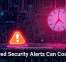 Ignored Security Alerts Can Cost You